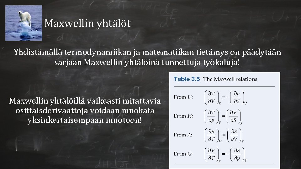 Maxwellin yhtälöt Yhdistämällä termodynamiikan ja matematiikan tietämys on päädytään sarjaan Maxwellin yhtälöinä tunnettuja työkaluja!