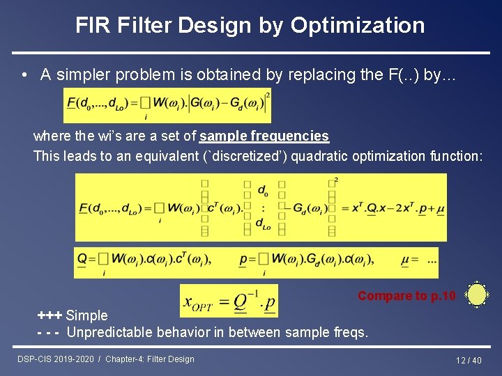 FIR Filter Design by Optimization • A simpler problem is obtained by replacing the