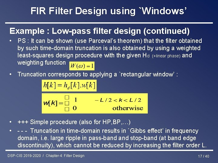 FIR Filter Design using `Windows’ Example : Low-pass filter design (continued) • PS :