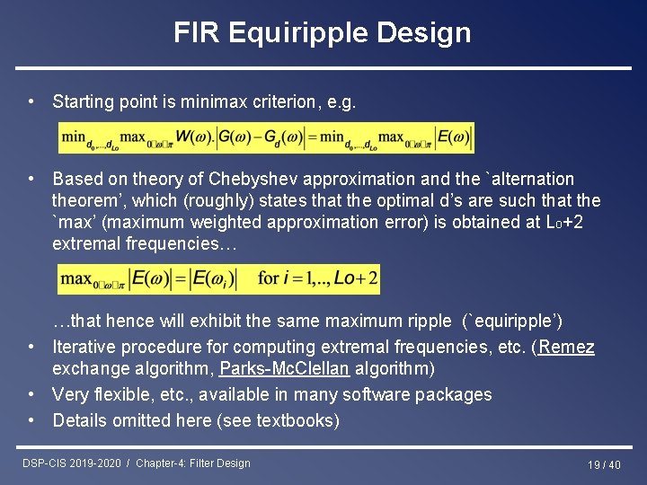 FIR Equiripple Design • Starting point is minimax criterion, e. g. • Based on