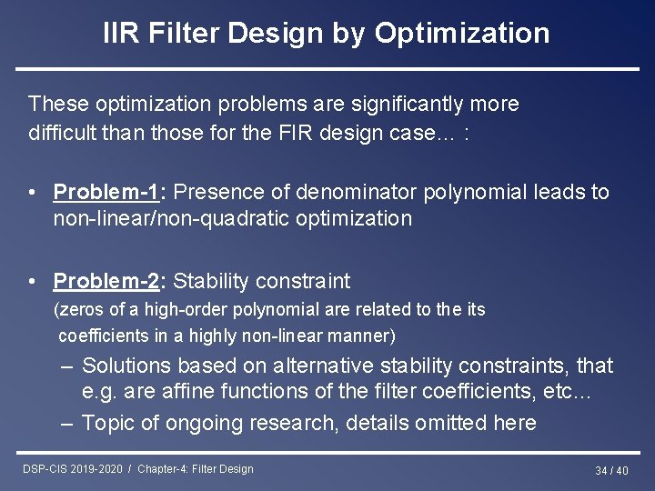 IIR Filter Design by Optimization These optimization problems are significantly more difficult than those