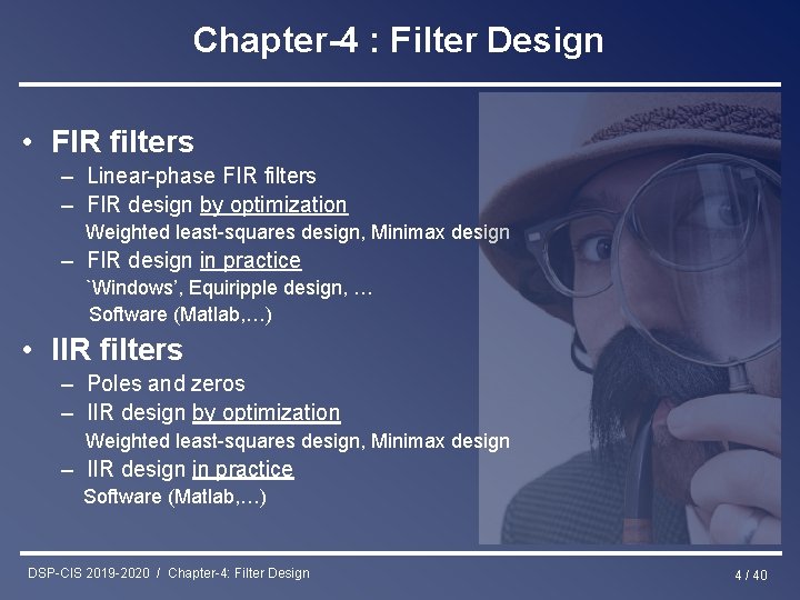 Chapter-4 : Filter Design • FIR filters – Linear-phase FIR filters – FIR design