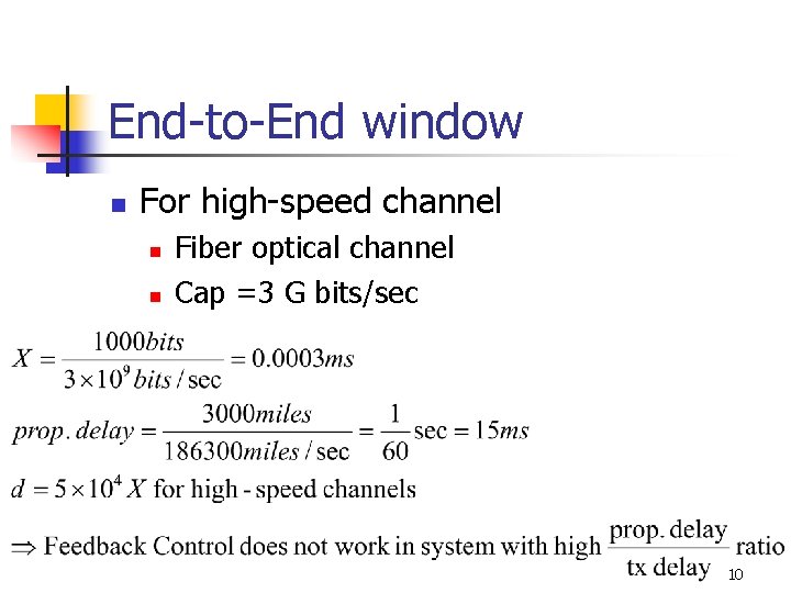 End-to-End window n For high-speed channel n n Fiber optical channel Cap =3 G