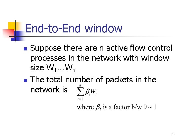 End-to-End window n n Suppose there are n active flow control processes in the