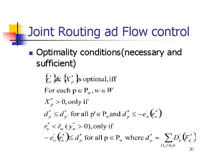 Joint Routing ad Flow control n Optimality conditions(necessary and sufficient) 20 