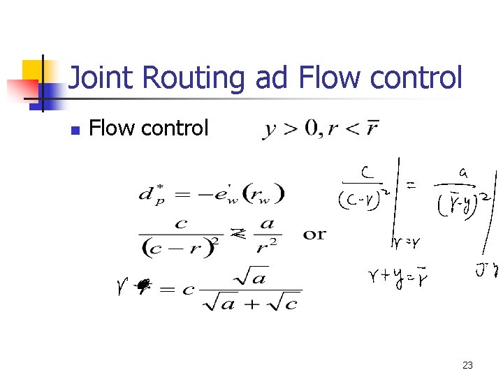 Joint Routing ad Flow control n Flow control 23 