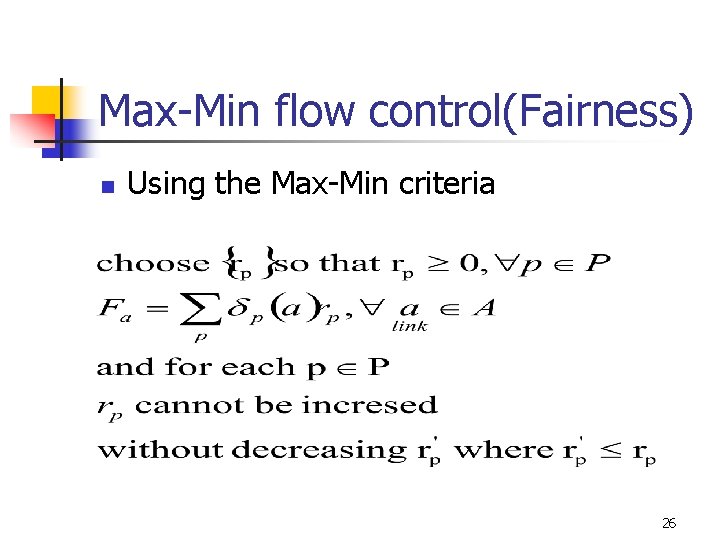 Max-Min flow control(Fairness) n Using the Max-Min criteria 26 