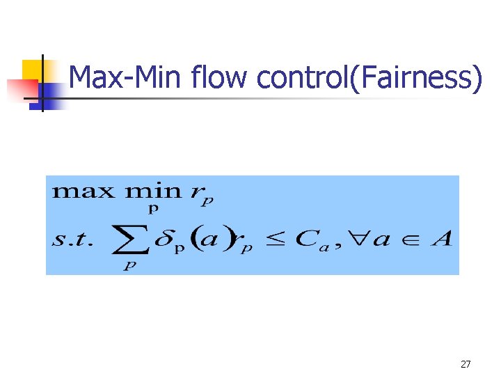 Max-Min flow control(Fairness) 27 