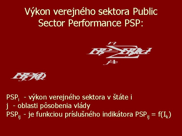 Výkon verejného sektora Public Sector Performance PSP: PSPi - výkon verejného sektora v štáte