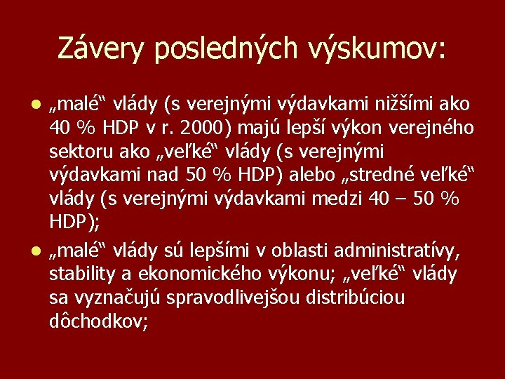 Závery posledných výskumov: „malé“ vlády (s verejnými výdavkami nižšími ako 40 % HDP v