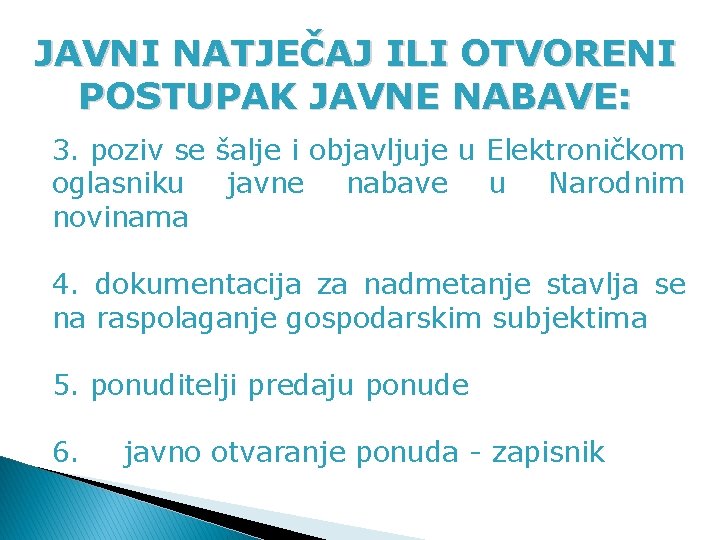 JAVNI NATJEČAJ ILI OTVORENI POSTUPAK JAVNE NABAVE: 3. poziv se šalje i objavljuje u