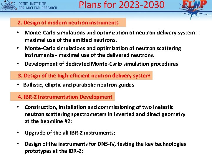 Plans for 2023 -2030 2. Design of modern neutron instruments • Monte-Carlo simulations and