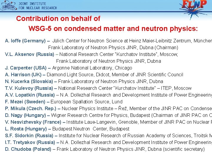 Contribution on behalf of WSG-5 on condensed matter and neutron physics: A. Ioffe (Germany)