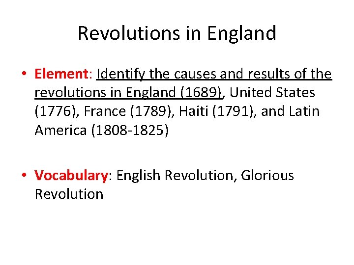 Revolutions in England • Element: Identify the causes and results of the revolutions in