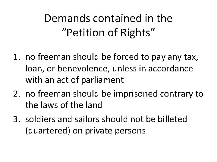 Demands contained in the “Petition of Rights” 1. no freeman should be forced to