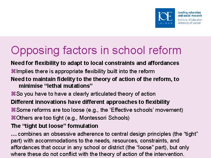 Opposing factors in school reform Need for flexibility to adapt to local constraints and