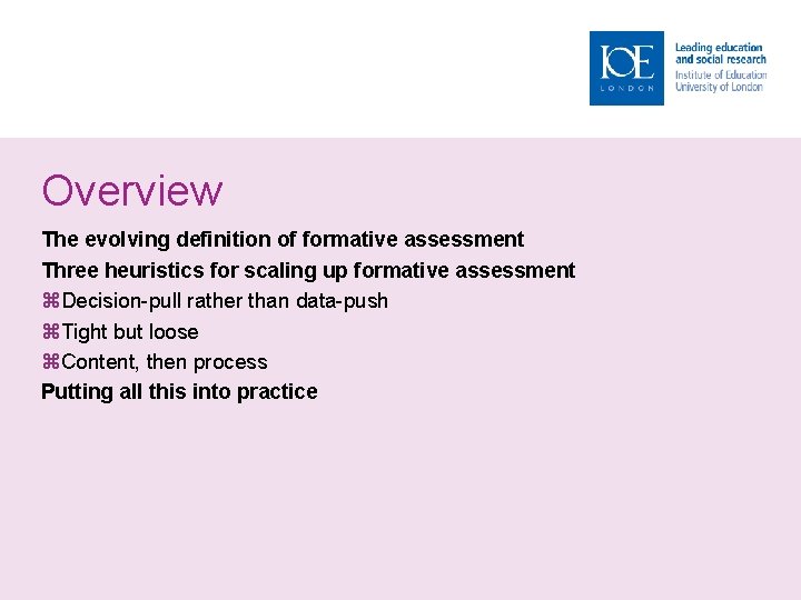 Overview The evolving definition of formative assessment Three heuristics for scaling up formative assessment