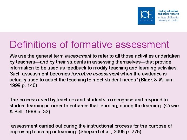 Definitions of formative assessment We use the general term assessment to refer to all