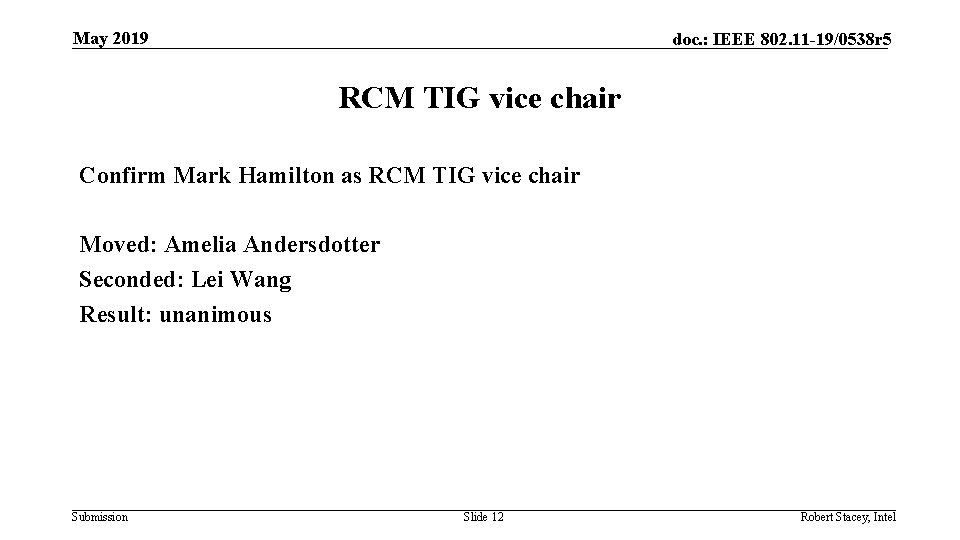 May 2019 doc. : IEEE 802. 11 -19/0538 r 5 RCM TIG vice chair