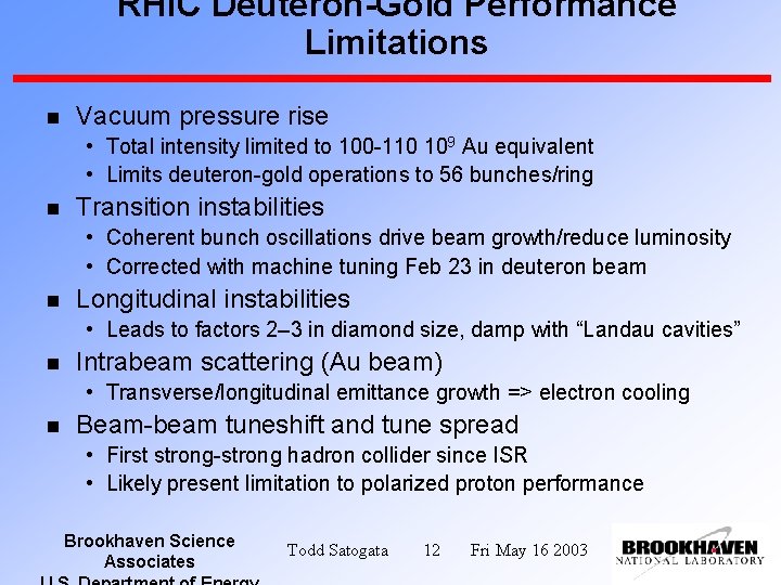 RHIC Deuteron-Gold Performance Limitations n Vacuum pressure rise • Total intensity limited to 100