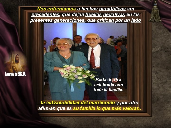 Nos enfrentamos a hechos paradójicos sin precedentes, que dejan huellas negativas en las presentes