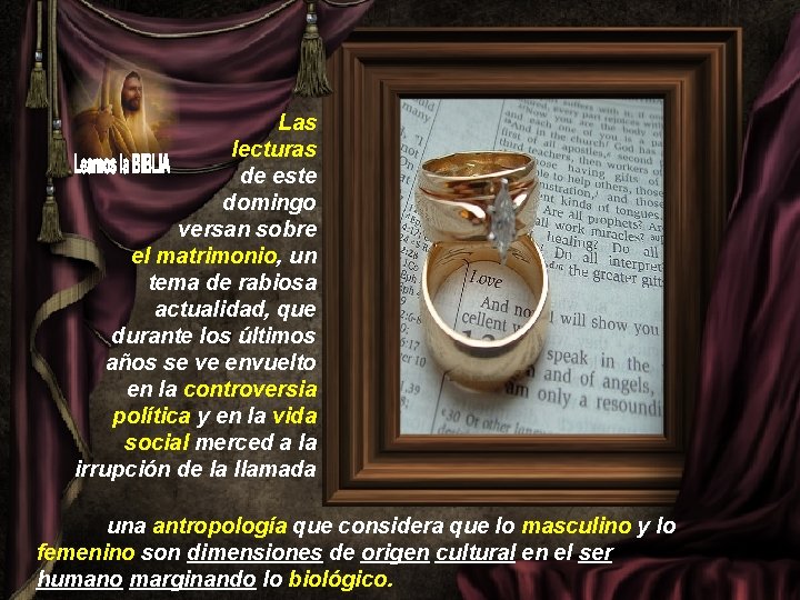 Las lecturas de este domingo versan sobre el matrimonio, un tema de rabiosa actualidad,