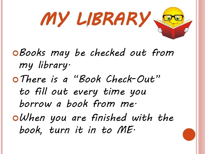 MY LIBRARY Books may be checked out from my library. There is a “Book MY LIBRARY Books may be checked out from my library. There is a “Book