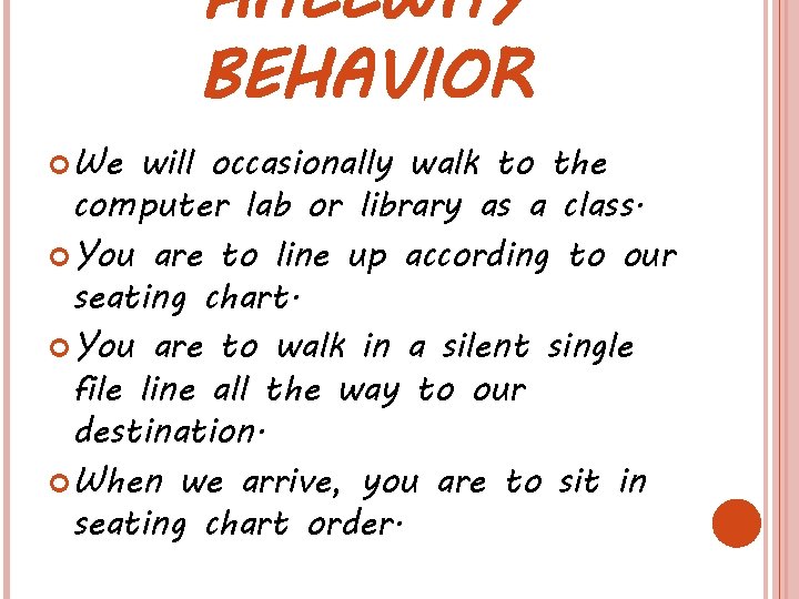 HALLWAY BEHAVIOR We will occasionally walk to the computer lab or library as a HALLWAY BEHAVIOR We will occasionally walk to the computer lab or library as a