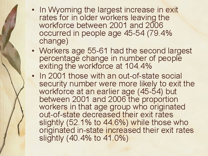  • In Wyoming the largest increase in exit rates for in older workers