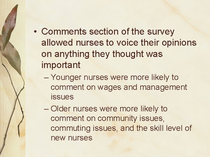  • Comments section of the survey allowed nurses to voice their opinions on