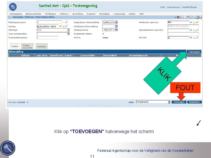 IK KL FOUT Klik op “TOEVOEGEN” halverwege het scherm Federaal Agentschap voor de Veiligheid