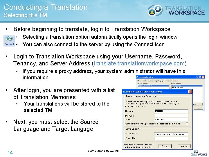 Conducting a Translation Selecting the TM • Before beginning to translate, login to Translation