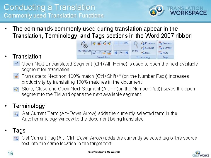 Conducting a Translation Commonly used Translation Functions • The commands commonly used during translation