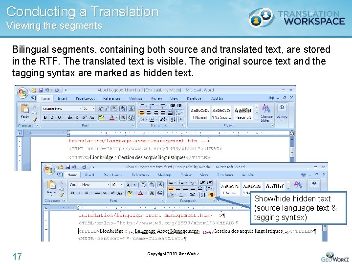 Conducting a Translation Viewing the segments Bilingual segments, containing both source and translated text,