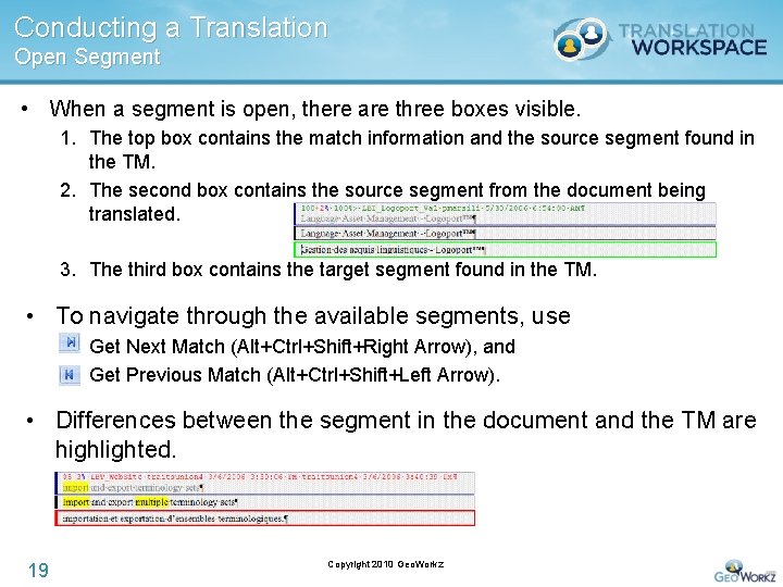 Conducting a Translation Open Segment • When a segment is open, there are three