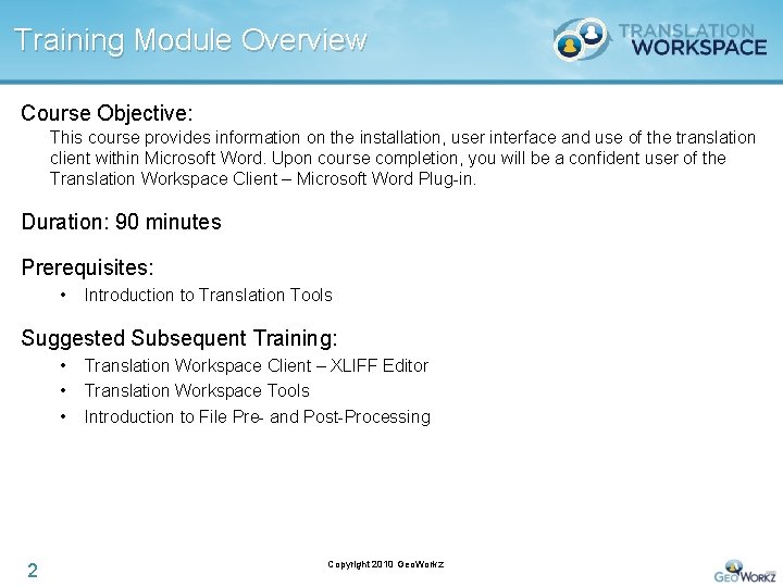 Training Module Overview Course Objective: This course provides information on the installation, user interface