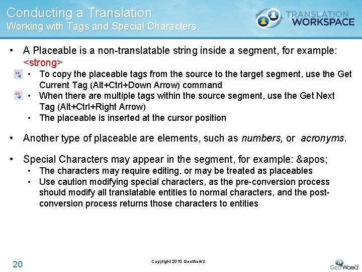 Conducting a Translation Working with Tags and Special Characters • A Placeable is a