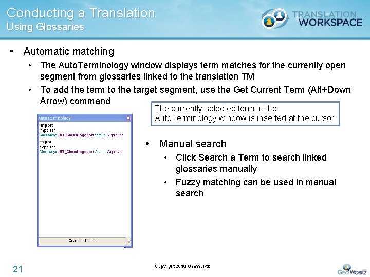 Conducting a Translation Using Glossaries • Automatic matching • The Auto. Terminology window displays