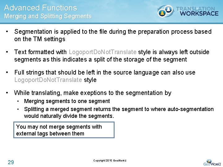 Advanced Functions Merging and Splitting Segments • Segmentation is applied to the file during