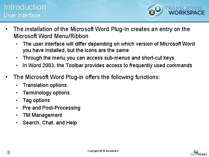 Introduction User Interface • The installation of the Microsoft Word Plug-In creates an entry