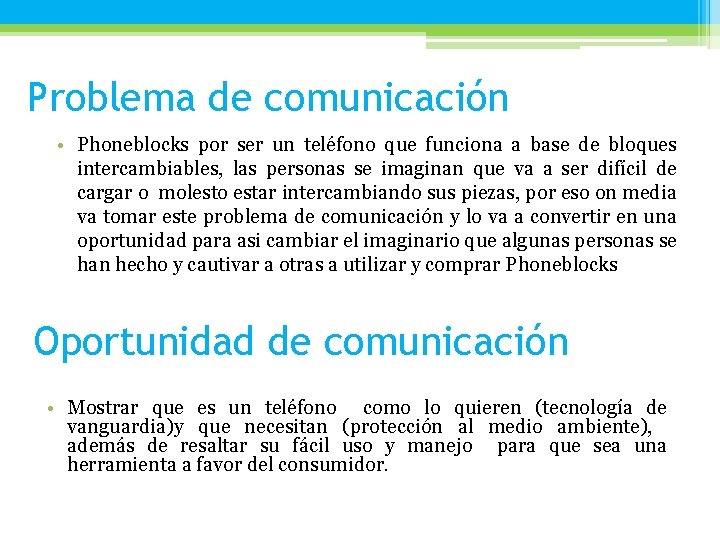 Problema de comunicación • Phoneblocks por ser un teléfono que funciona a base de