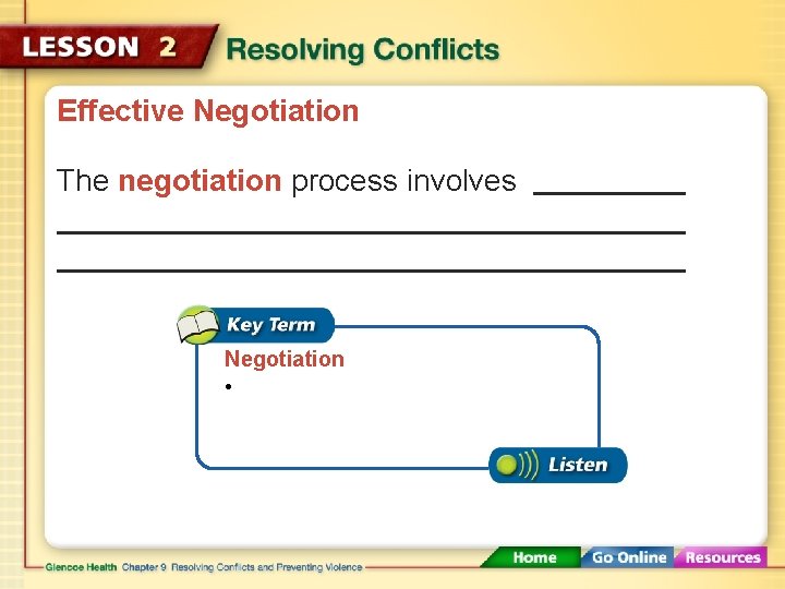 Effective Negotiation The negotiation process involves Negotiation • 