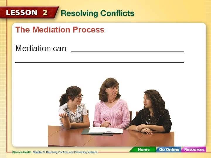 The Mediation Process Mediation can 