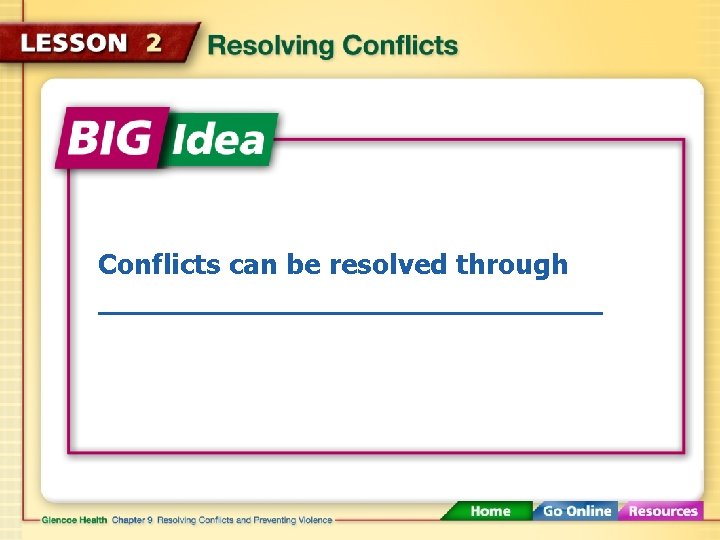 Conflicts can be resolved through 