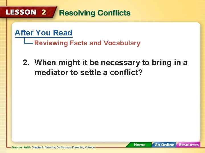 After You Read Reviewing Facts and Vocabulary 2. When might it be necessary to
