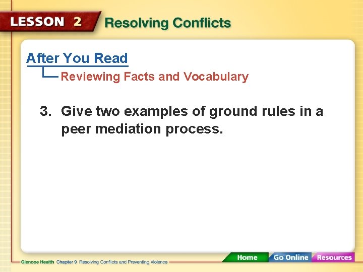 After You Read Reviewing Facts and Vocabulary 3. Give two examples of ground rules