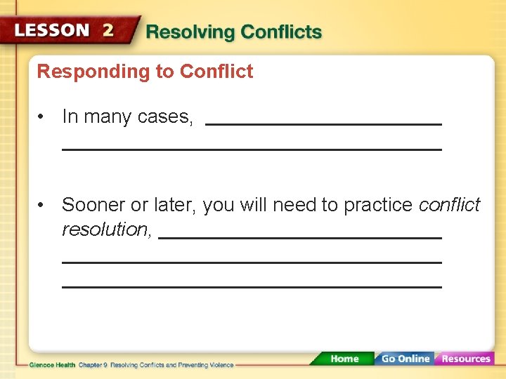 Responding to Conflict • In many cases, • Sooner or later, you will need