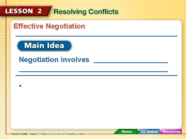 Effective Negotiation involves • 