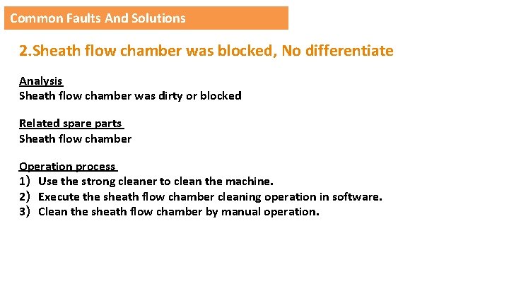 Common Faults And Solutions 2. Sheath flow chamber was blocked, No differentiate Analysis Sheath