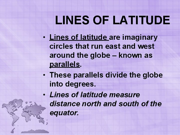 LINES OF LATITUDE • Lines of latitude are imaginary circles that run east and LINES OF LATITUDE • Lines of latitude are imaginary circles that run east and